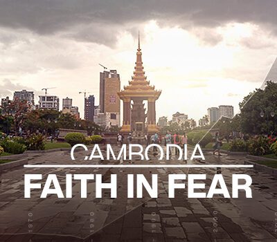 Cambodia: Faith In Fear